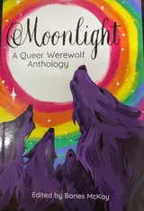 Cover of Moonlight: A Queer Werewolf Anthology
