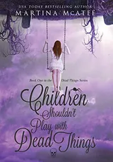 Cover of Children Shouldn't Play with Dead Things