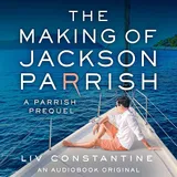 Cover of The Making of Jackson Parrish: A Parrish Prequel