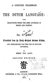 Cover of A Concise Grammar of the Dutch Language: With Selections from the Best Authors in Prose and Poetry