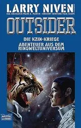 Cover of Die Kzin- Kriege 7. Outsider. Abenteuer aus dem Ringweltuniversum