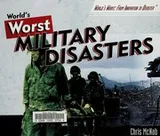 Cover of The World's Worst Military Disasters