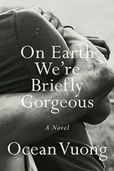 Cover of On Earth We’re Briefly Gorgeous