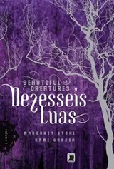Cover of Dezesseis Luas - Colecao Beautiful Creatures - Vol
