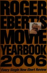 Cover of Roger Ebert's movie yearbook 2006