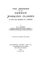 Cover of The progress of the German working classes in the last quarter of a century