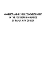 Cover of Conflict and resource development in the southern highlands of Papua New Guinea