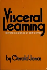 Cover of Visceral learning; toward a science of self-control