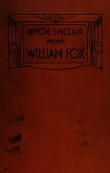 Cover of Upton Sinclair presents William Fox