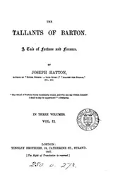 Cover of The Tallants of Barton: A Tale of Fortune and Finance ..