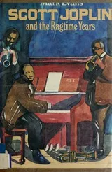 Cover of Scott Joplin and the ragtime years