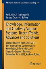 Cover of Knowledge, Information and Creativity Support Systems : Recent Trends, Advances and Solutions