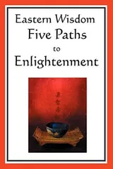 Cover of Eastern Wisdom : Five Paths to Enlightenment