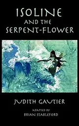 Cover of Isoline and the Serpent-Flower