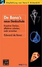 Cover of De Bono's neue Denkschule. Kreativer denken, effektiver arbeiten, mehr erreichen