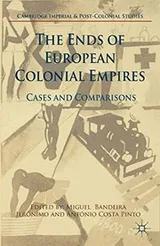 Cover of The Ends of European Colonial Empires