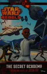 Cover of Star Wars - Rebels - The Secret Academy