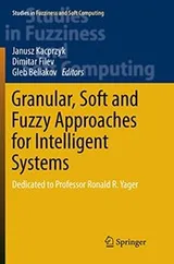 Cover of Granular, Soft and Fuzzy Approaches for Intelligent Systems