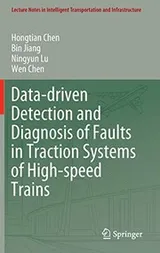 Cover of Data-driven Detection and Diagnosis of Faults in Traction Systems of High-speed Trains