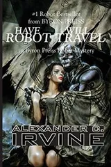 Cover of Have Robot, Will Travel