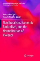 Cover of Neoliberalism, Economic Radicalism, and the Normalization of Violence