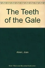 Cover of The Teeth of the Gale