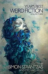 Cover of Year's Best Weird Fiction, Vol. 3