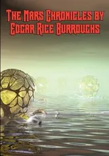 Cover of The Mars Chronicles by Edgar Rice Burroughs