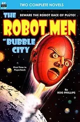 Cover of Robot Men of Bubble City, The, & Dragon Army