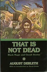 Cover of THAT IS NOT DEAD : THE BLACK MAGIC & OCCULT STORIES BY AUGUST DERLETH. Not Long for this World