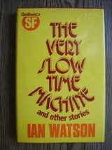 Cover of The very slow time machine
