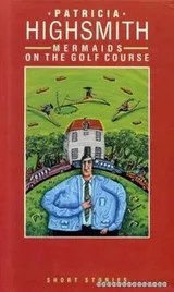 Cover of Mermaids on the golf course and other stories