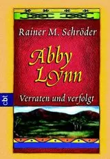 Cover of Abby Lynn. Verraten und verfolgt. cbt.