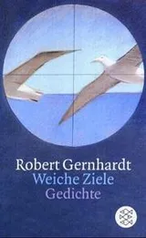 Cover of Weiche Ziele. Gedichte 1984 - 1994