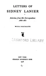 Cover of Letters of Sidney Lanier: Selections from His Correspondence, 1866-1881 ..