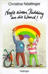 Cover of Nagle einen Pudding an die Wand.