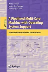 Cover of A Pipelined Multi-Core Machine with Operating System Support