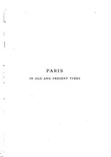 Cover of Paris in Old and Present Times: With Especial Reference to Changes in Its Architecture and ..