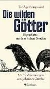 Cover of Die wilden Götter. Sagenhaftes aus dem hohen Norden.