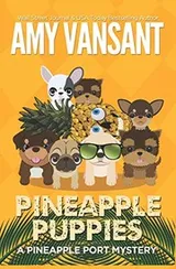 Cover of Pineapple Puppies : A Pineapple Port Mystery