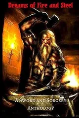 Cover of Dreams of Fire and Steel
