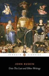 Cover of Unto this last, and other writings