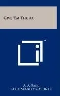 Cover of Give 'em the ax