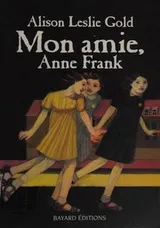 Cover of Mon amie, Anne Frank