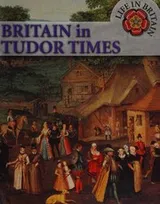 Cover of Tudor Britain (Life in Britain)