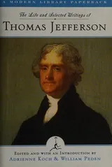 Cover of The Life and Selected Writings of Thomas Jefferson
