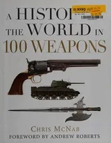 Cover of A history of the world in 100 weapons
