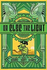 Cover of Or Else the Light