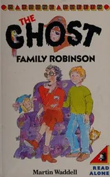 Cover of The ghost family Robinson