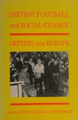 Cover of British Football and Social Change